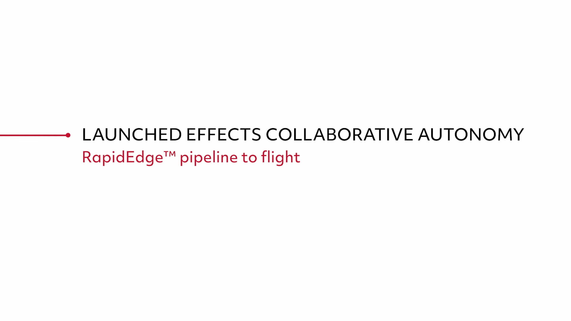 Launched Effects Collaborative Autonomy