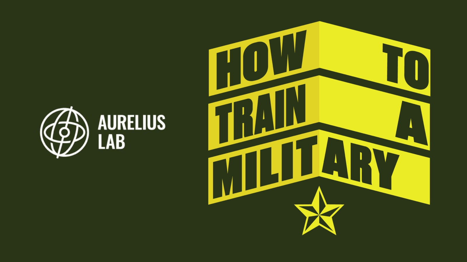 The Aurelius Lab logo alongside dark green text on a yellow background reading 'How to train a military'