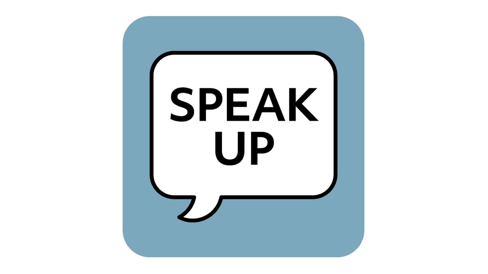 The words "SPEAK UP" inside a speech bubble