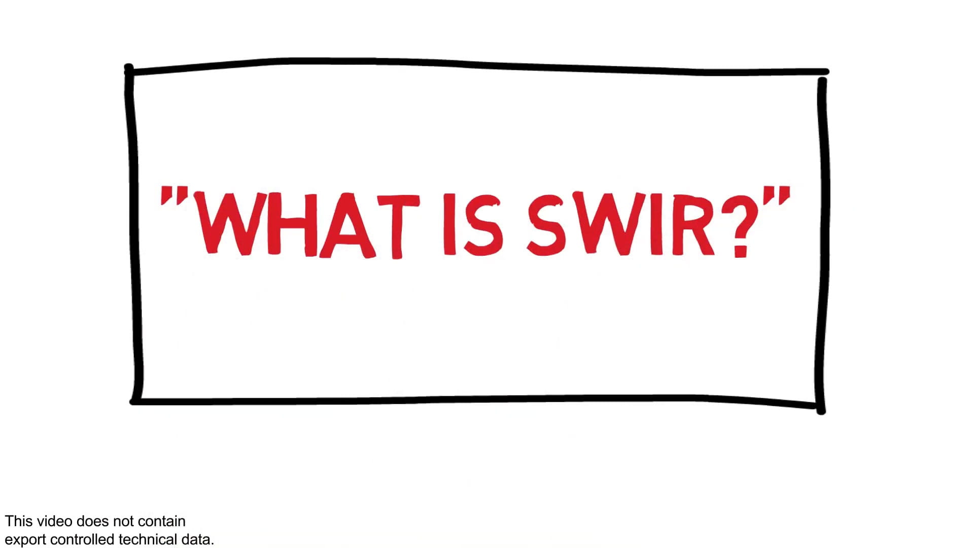 A drawing of a whiteboard with the text 'What is SWIR?'