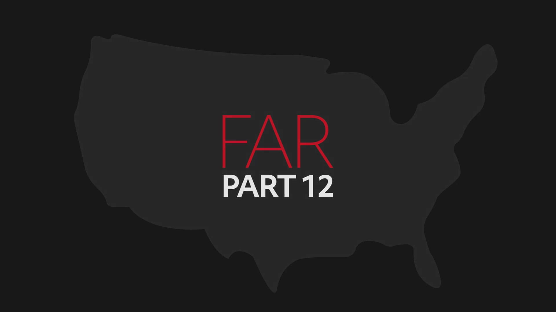 A silhouetted map of the United States with the text FAR Part 12
